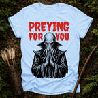 Preying for you T-Shirt