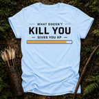What Doesn't Kill you T-Shirt