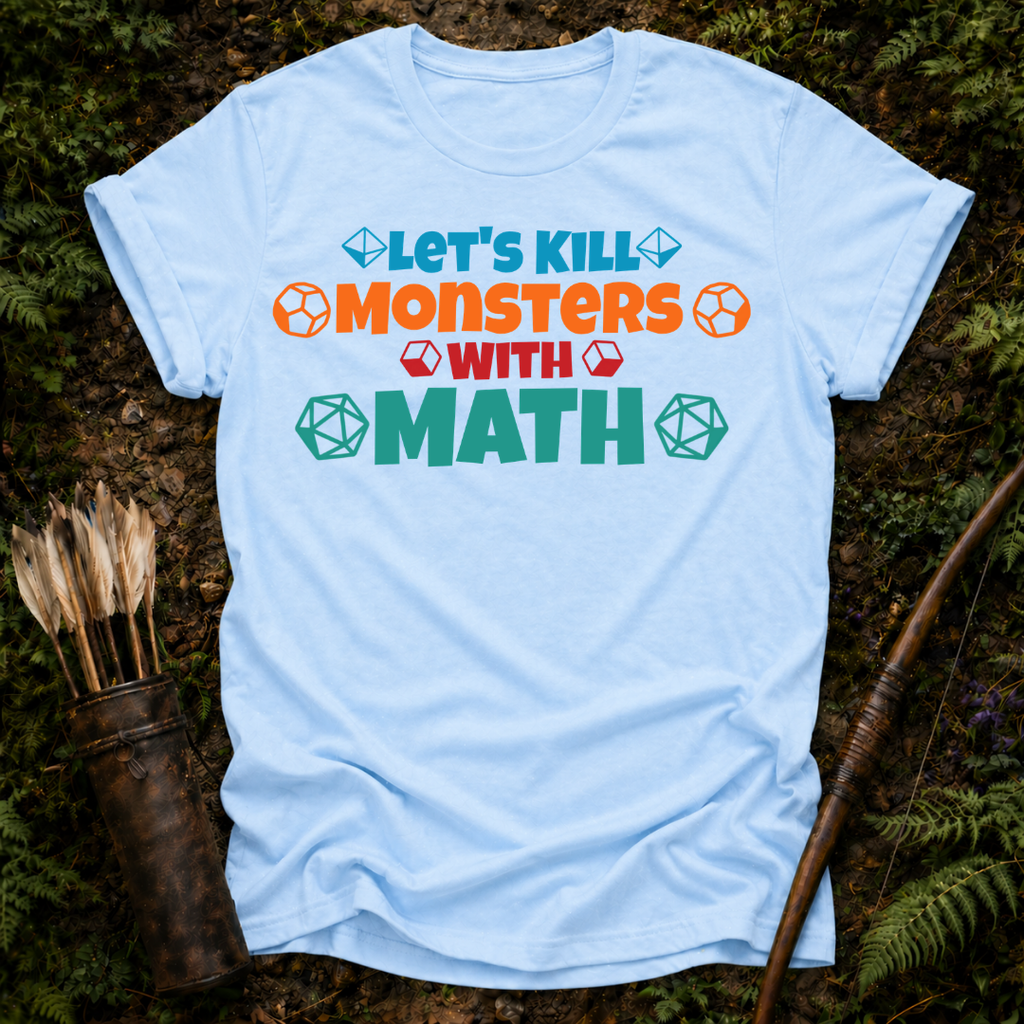 Kill Monsters with Math T-Shirt