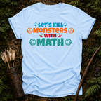 Kill Monsters with Math T-Shirt