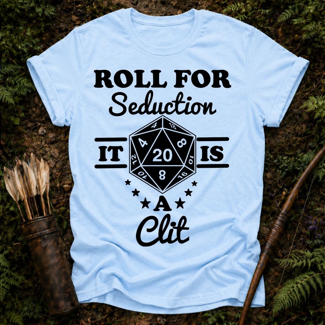 Roll for Seduction T-Shirt