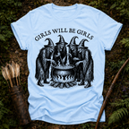 Girls will be Girls T-Shirt