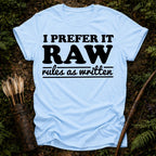 I Prefer it Raw T-Shirt