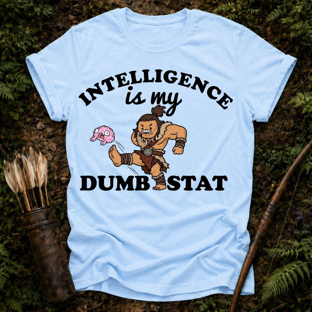 Int is my Dumb Stat T-Shirt