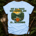Those who Wonder are ... T-Shirt