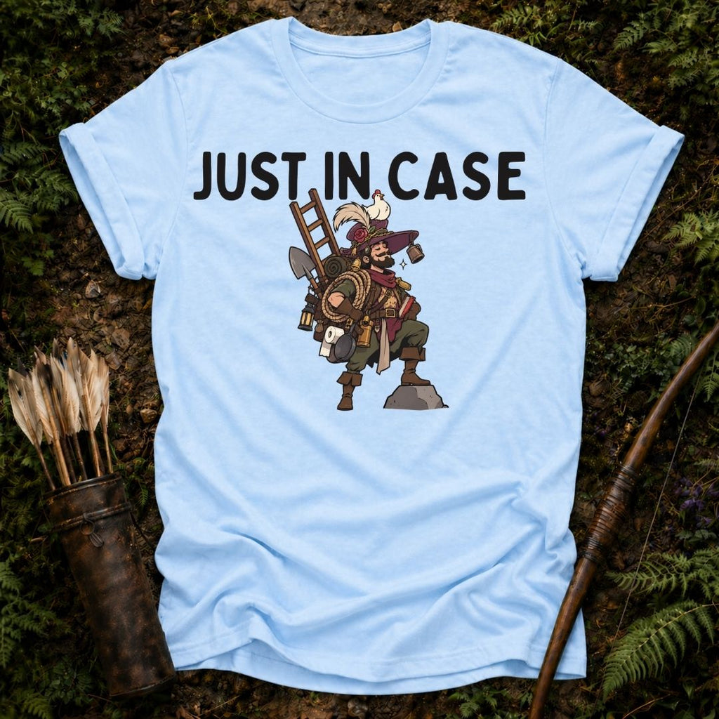 Just In Case T-Shirt