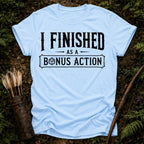 I Finished T-shirt