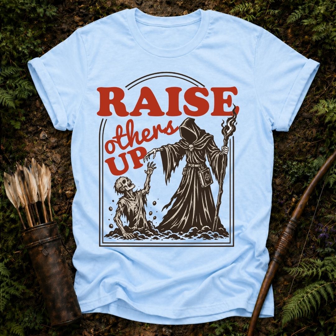 Raise Others Up 2 T-Shirt