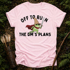 Off to Ruin the Dm's Plans T-Shirt