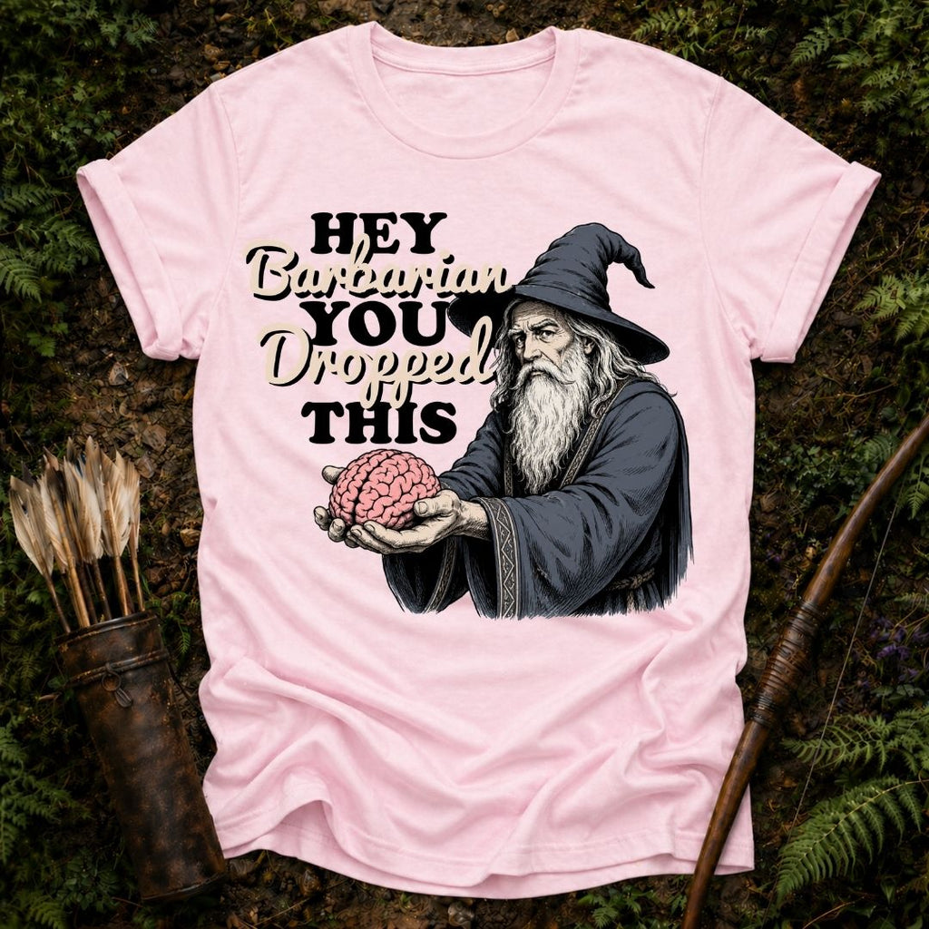 You Dropped This T-Shirt