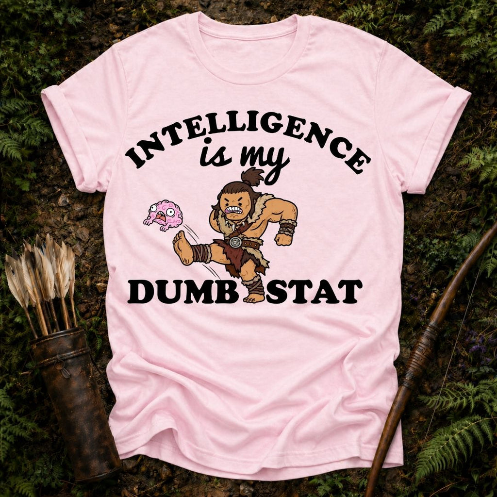 Int is my Dumb Stat T-Shirt