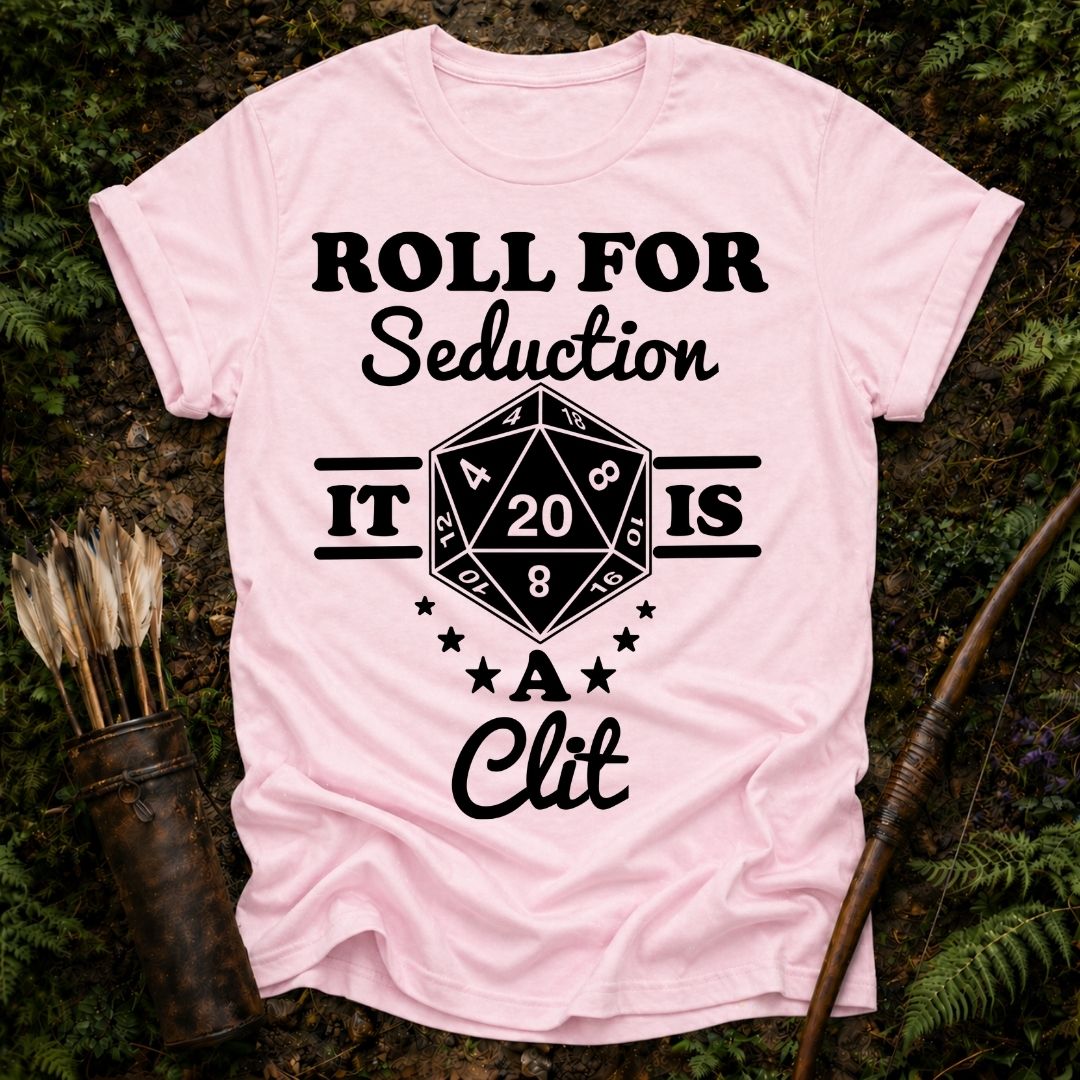 Roll for Seduction T-Shirt