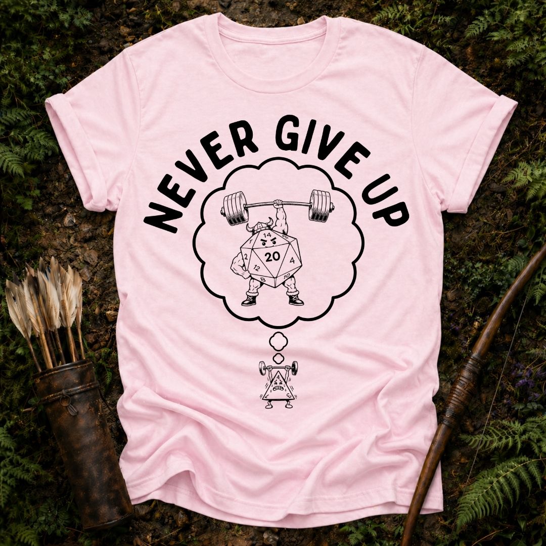 Never Give Up T-Shirt