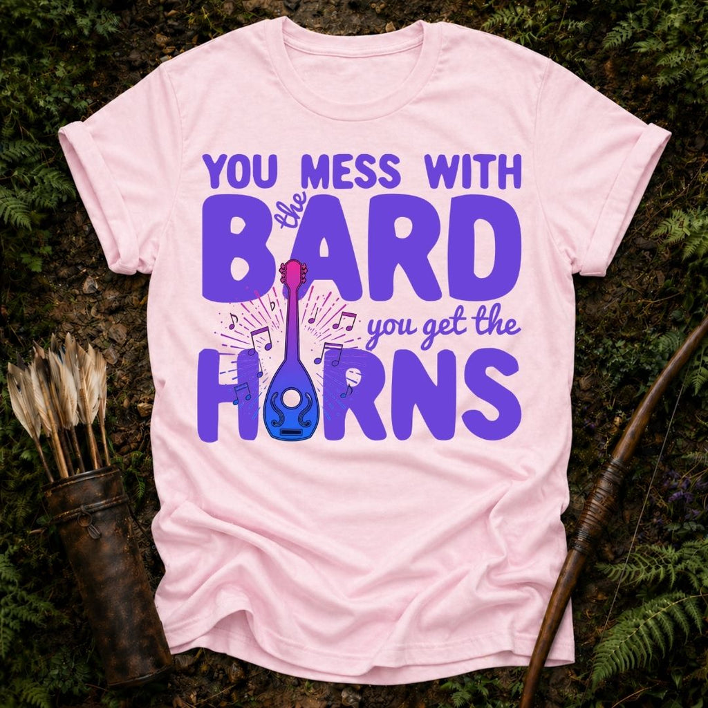 You Mess with the Bard T-Shirt