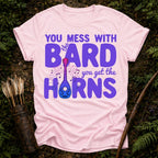 You Mess with the Bard T-Shirt