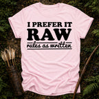 I Prefer it Raw T-Shirt