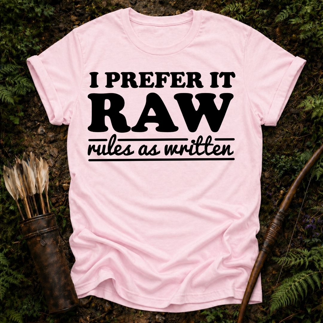 I Prefer it Raw T-Shirt