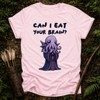 Can I Eat your Brain? T-Shirt