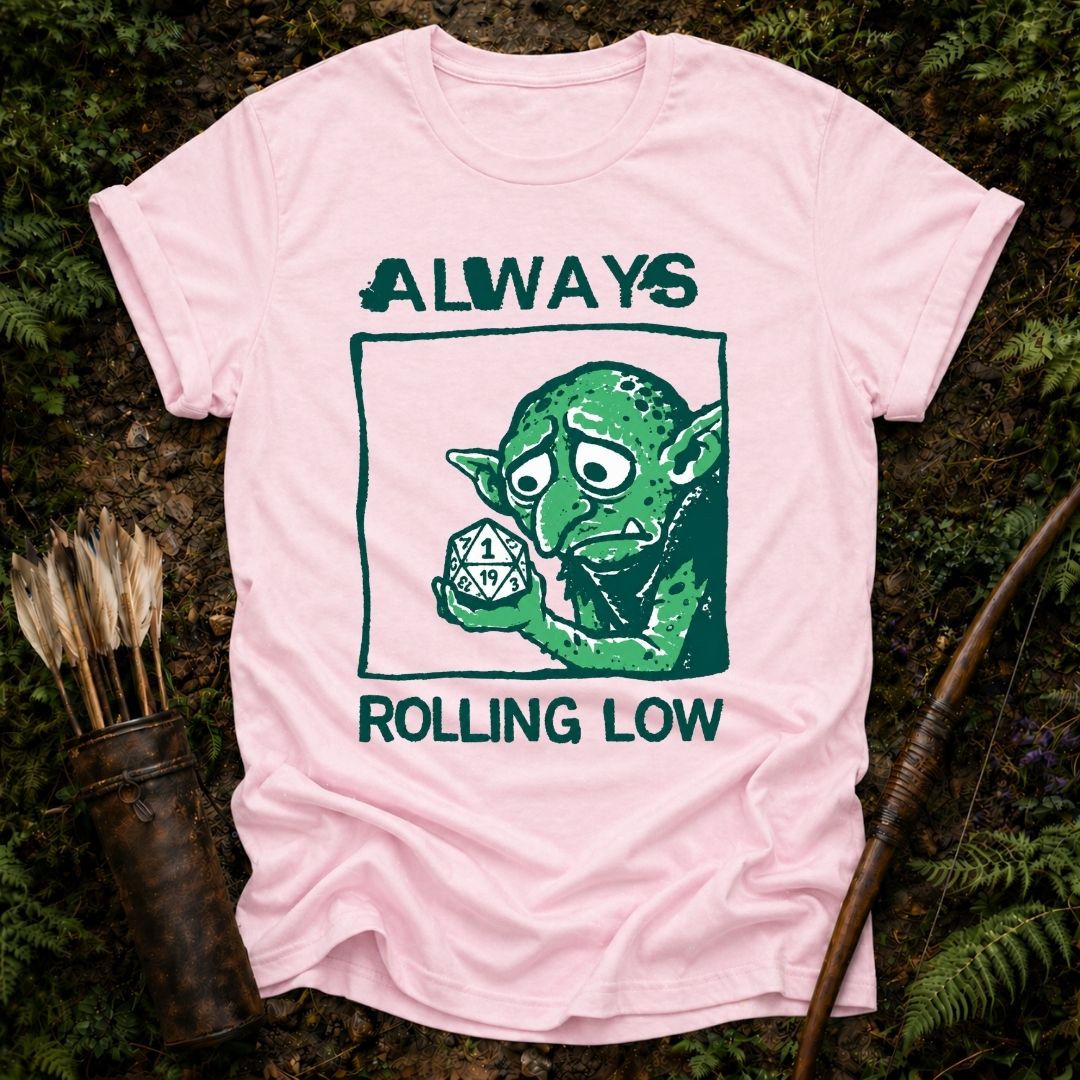 Always Rolling Low T-Shirt