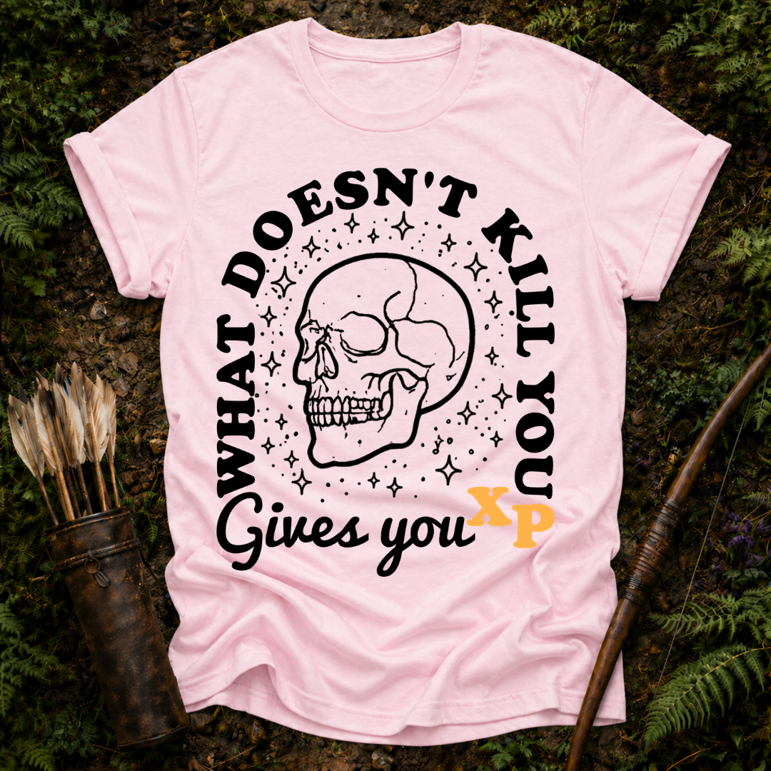DESIGN 52 WHAT DOESNT KILL YOU GIVES YOU XP