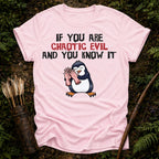 If you are Evil T-Shirt