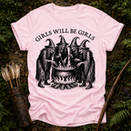 Girls will be Girls T-Shirt