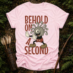 Behold on a Second T-Shirt