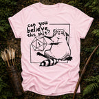 Can you Believe this? T-Shirt