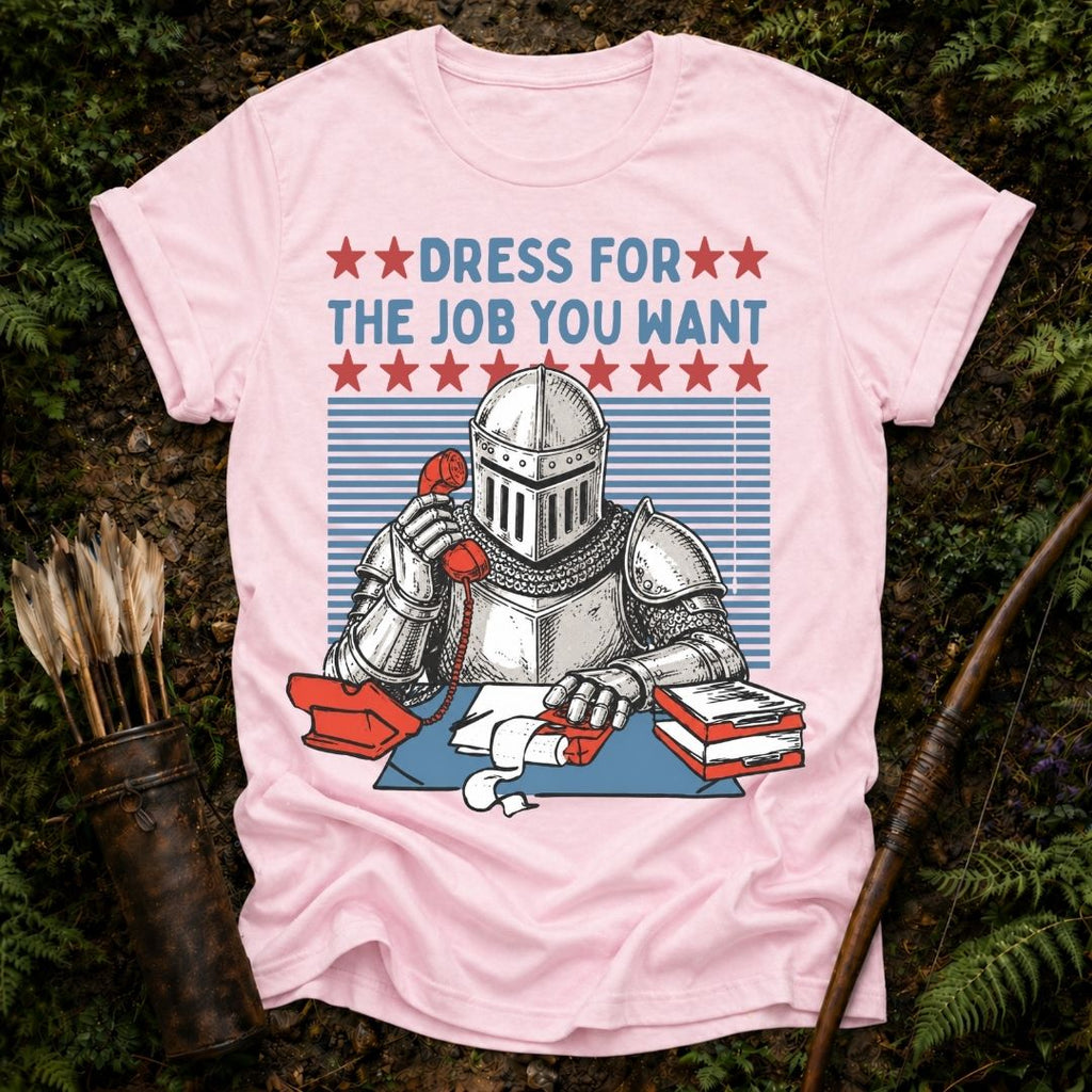 The Job You Want T-Shirt
