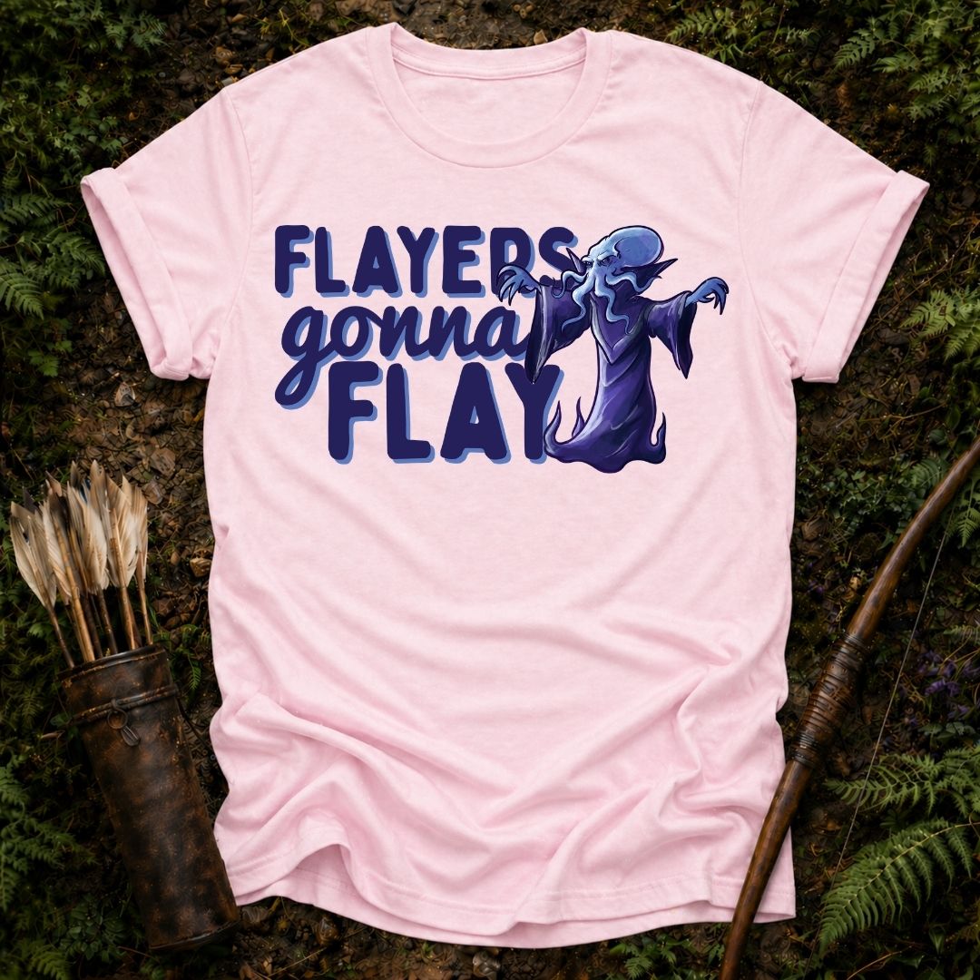 Flayers gonna Flay T-Shirt