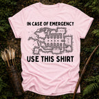 In case of Emergency T-Shirt