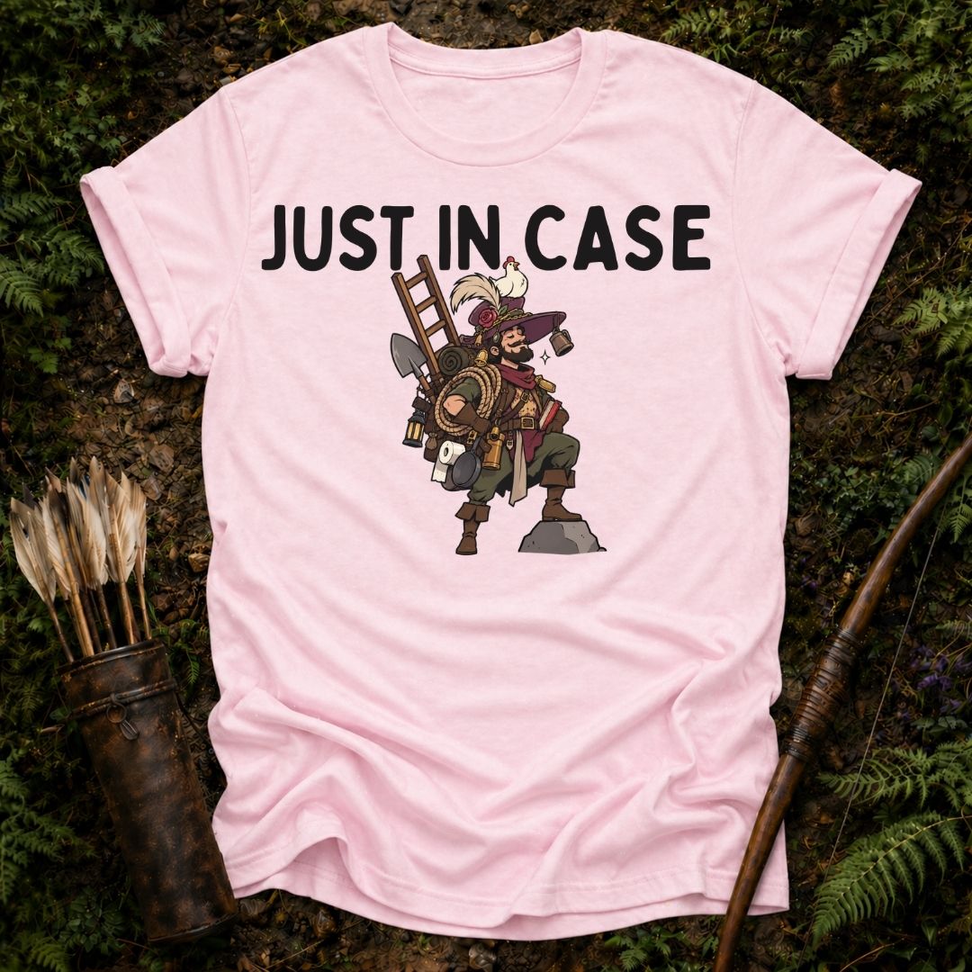 Just In Case T-Shirt