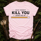 What Doesn't Kill you T-Shirt