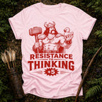 Resistance to Thinking T-Shirt