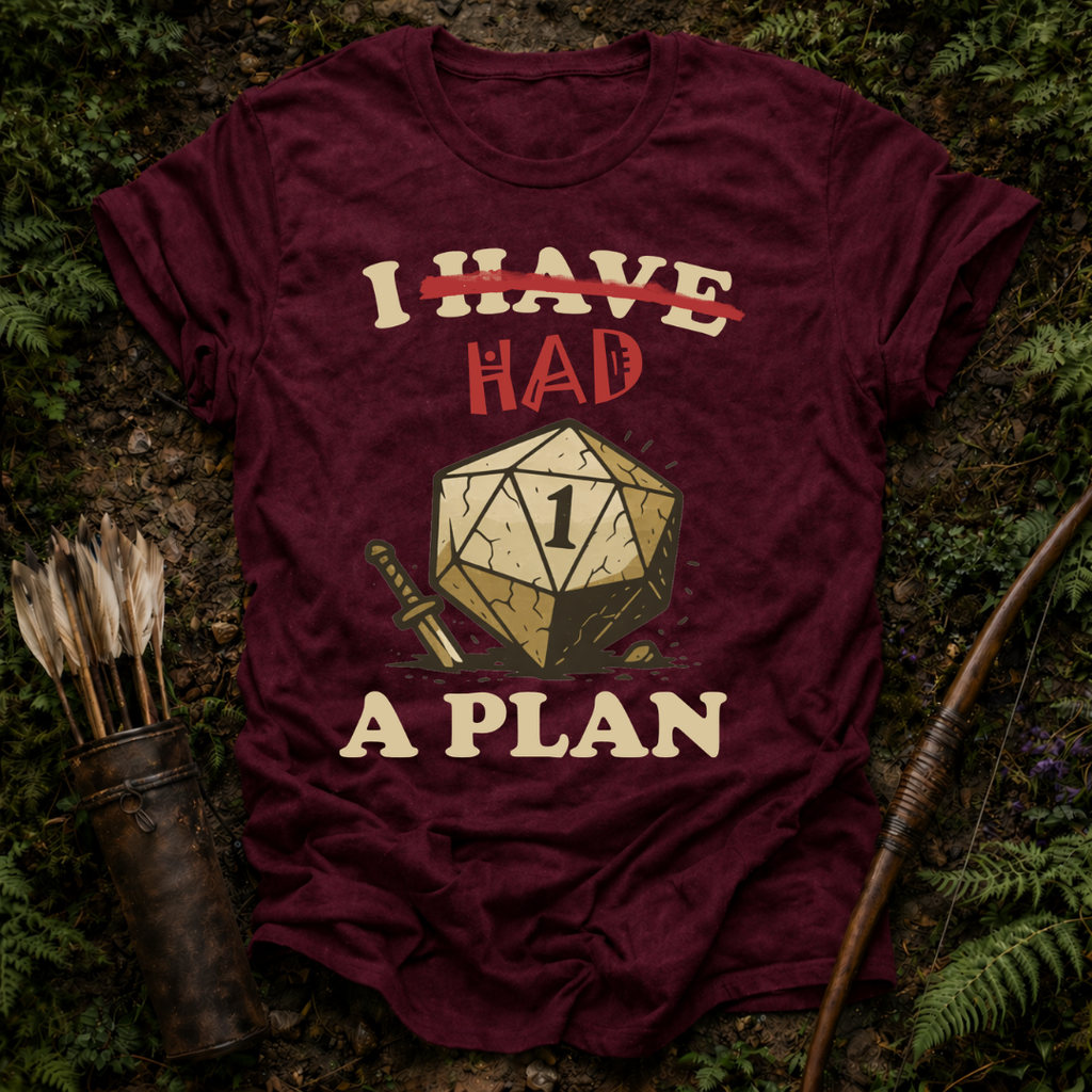 Had a Plan T-Shirt