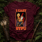 I Cast STFU T-Shirt
