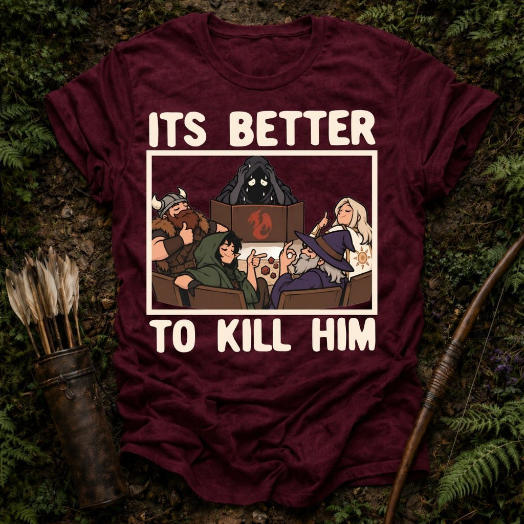 Better To Kill T-Shirt