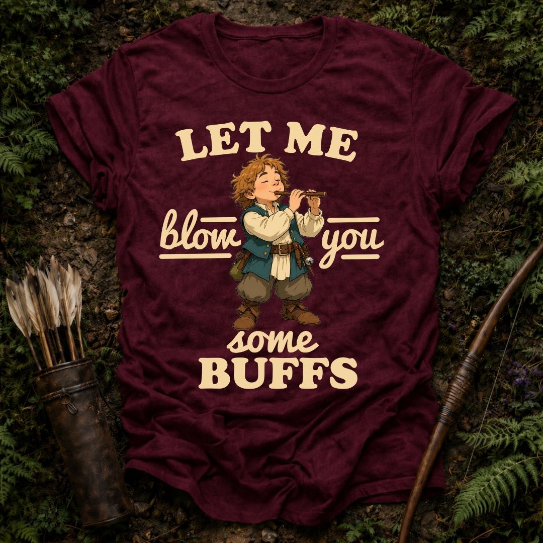 Let me Blow You T-shirt