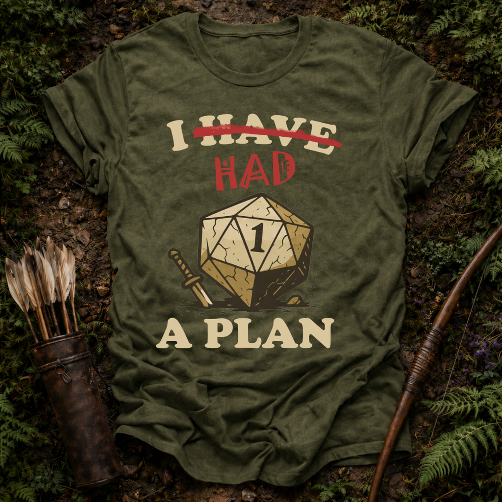 Had a Plan T-Shirt