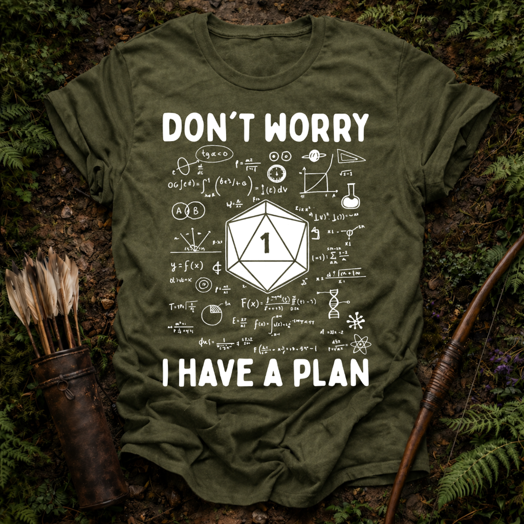 I Have a Plan T-Shirt