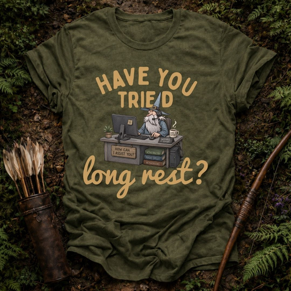 Have you Tried Long Rest ? T-Shirt