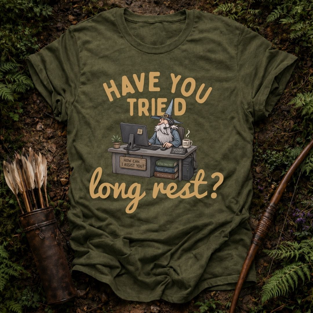 Have you Tried Long Rest ? T-Shirt