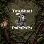 You Shall not PsPsPs T-Shirt