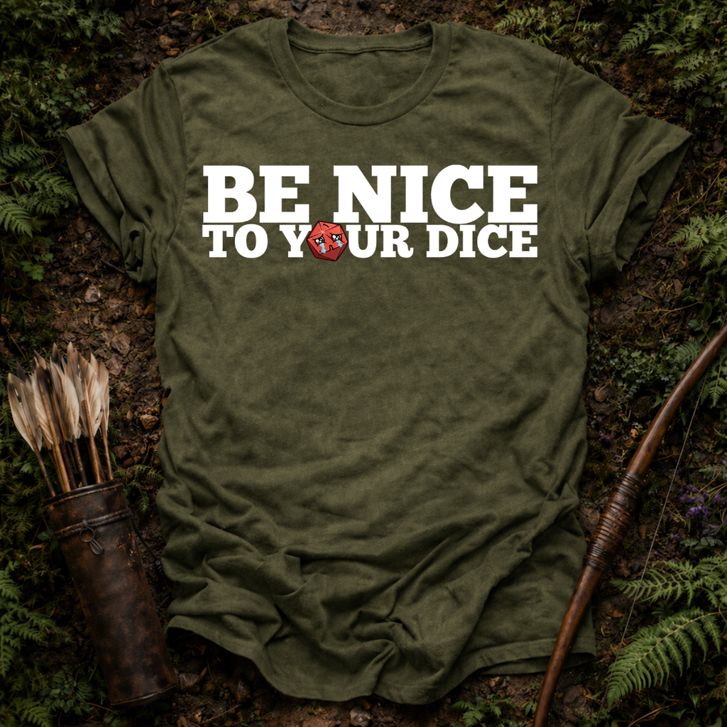 Be Nice to Your Dice T-Shirt
