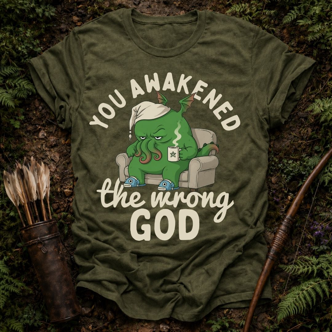 Awakened the Wrong God T-Shirt
