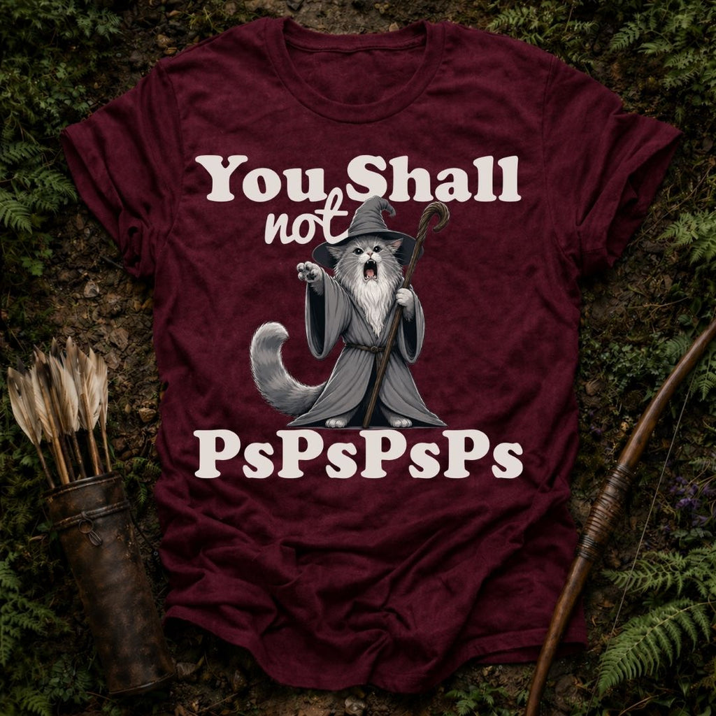You Shall not PsPsPs T-Shirt