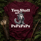 You Shall not PsPsPs T-Shirt