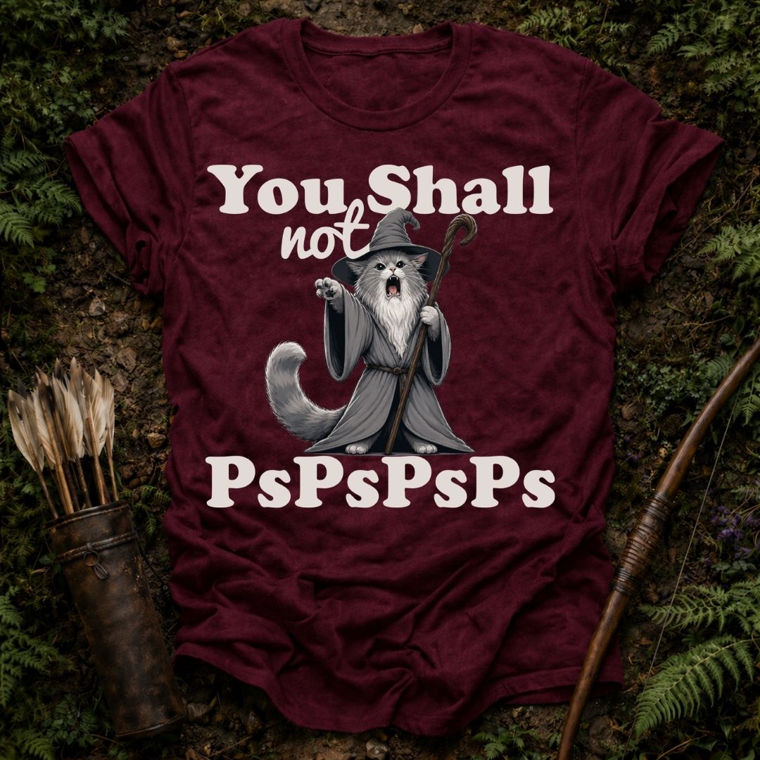 You Shall not PsPsPs T-Shirt