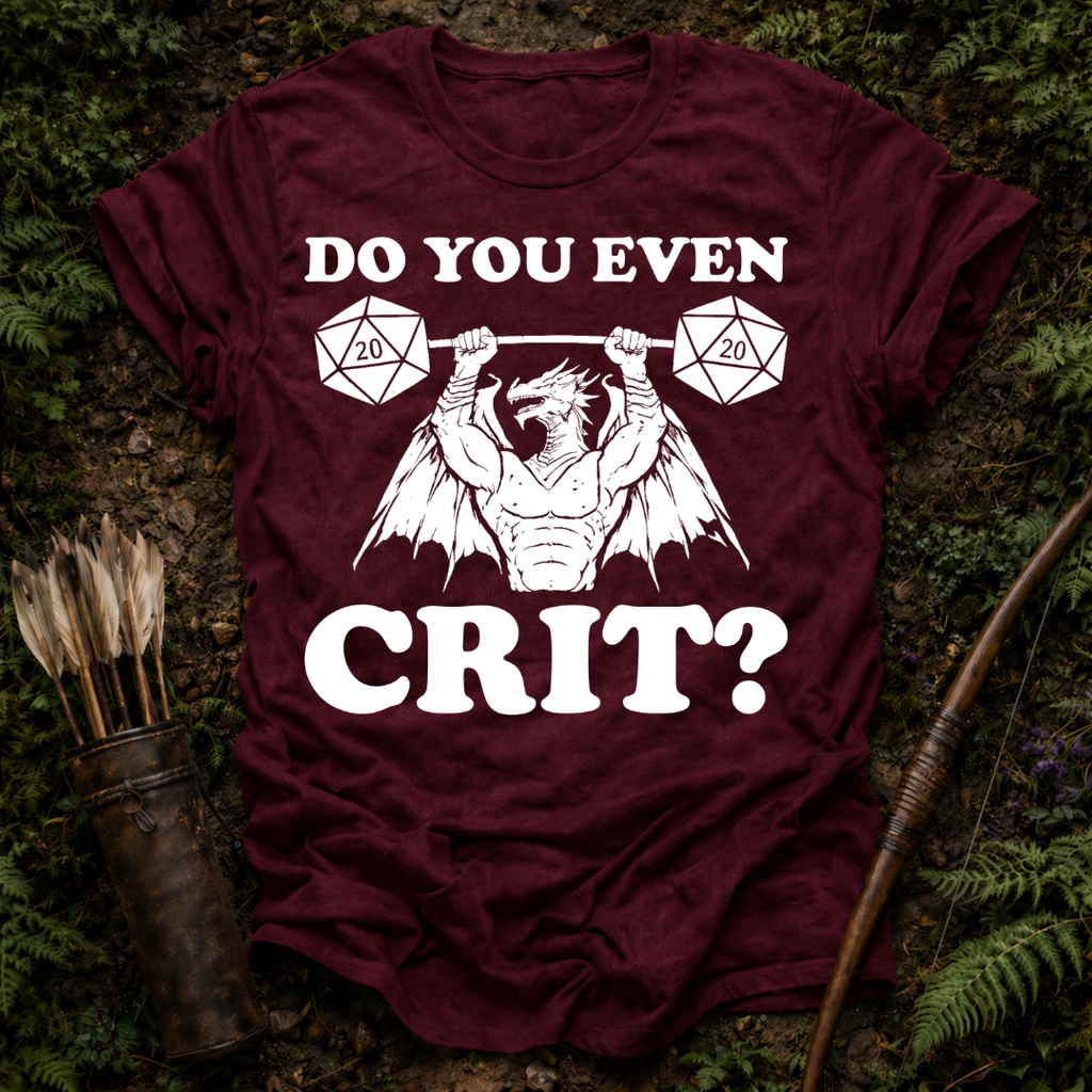 Do You Even Crit ? T-Shirt