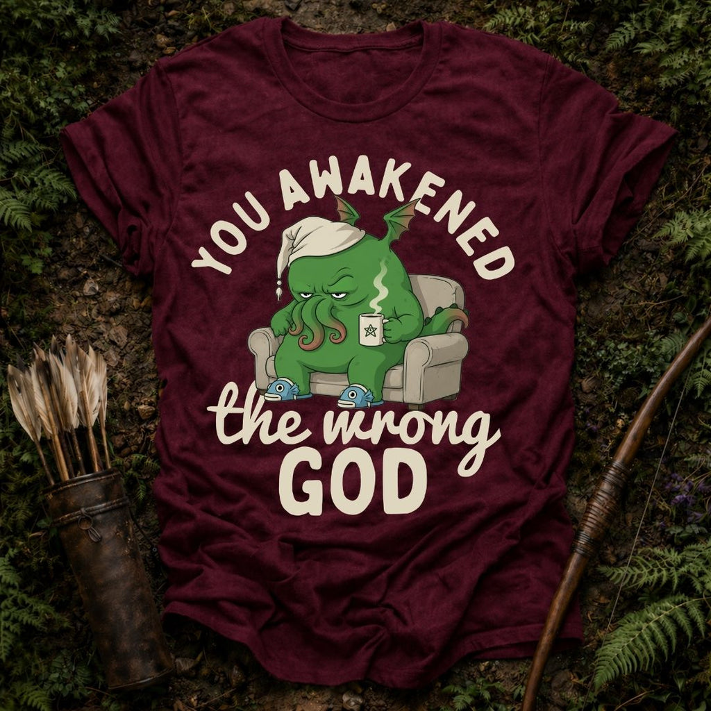 Awakened the Wrong God T-Shirt